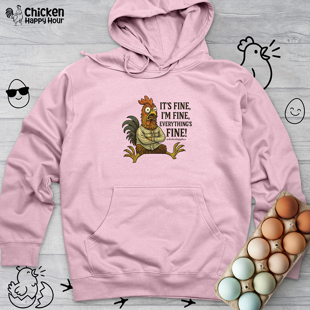 It's Fine, I'm Fine, Everything's Fine! Hooded Sweatshirt