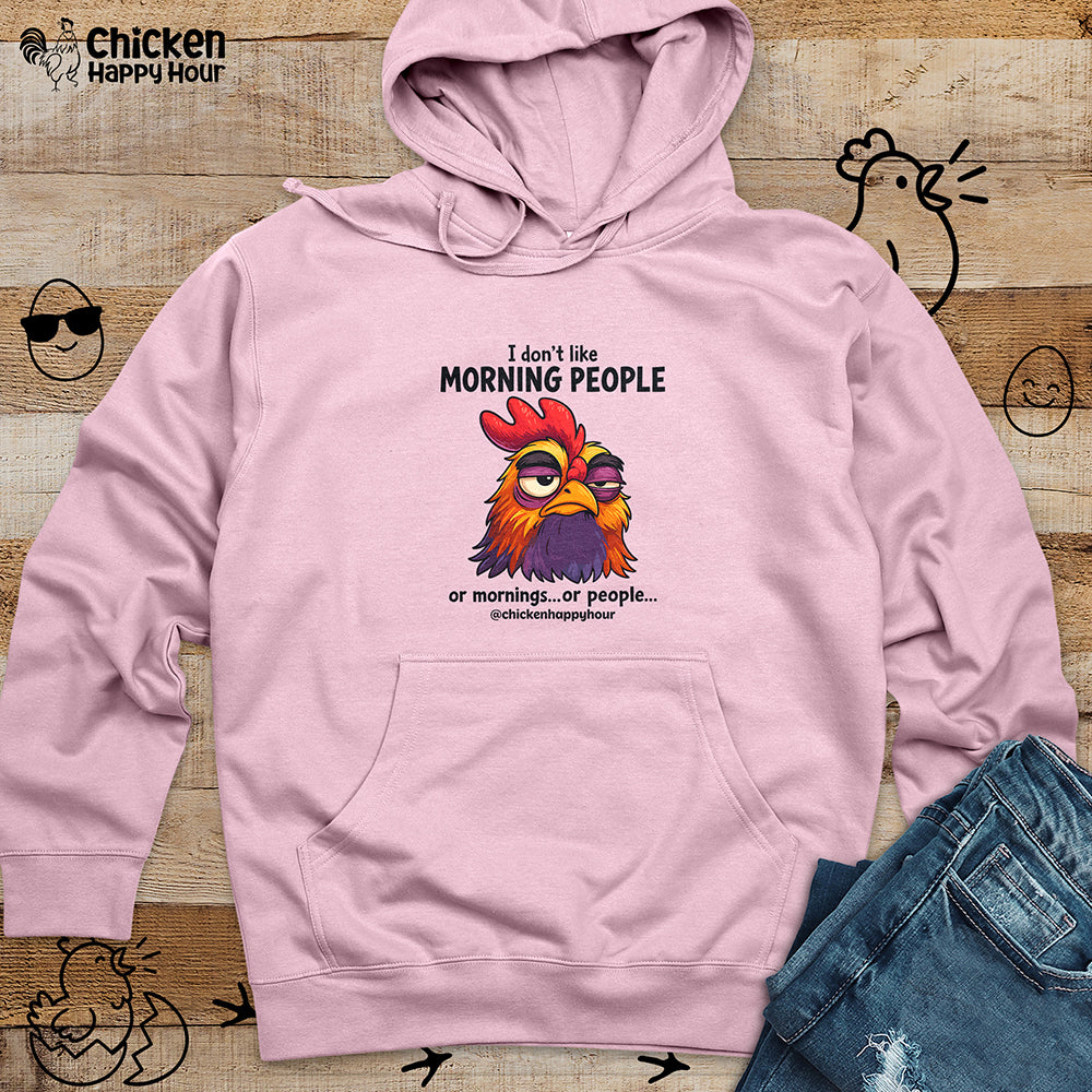 I Don't Like Morning People Hooded Sweatshirt