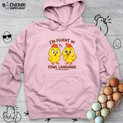 I'm Fluent in Fowl Language Hooded Sweatshirt