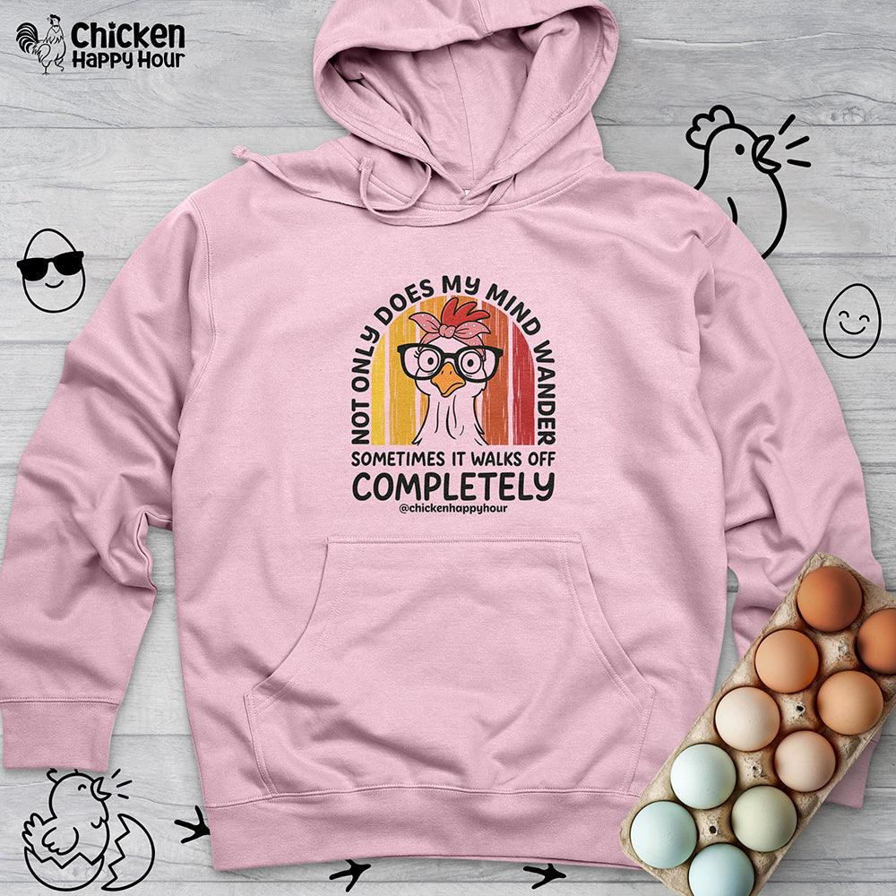 Not Only Does My Mind Hooded Sweatshirt