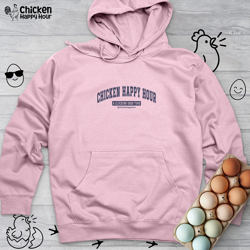 Chicken Happy Hour A Clucking Good Time Hooded Sweatshirt