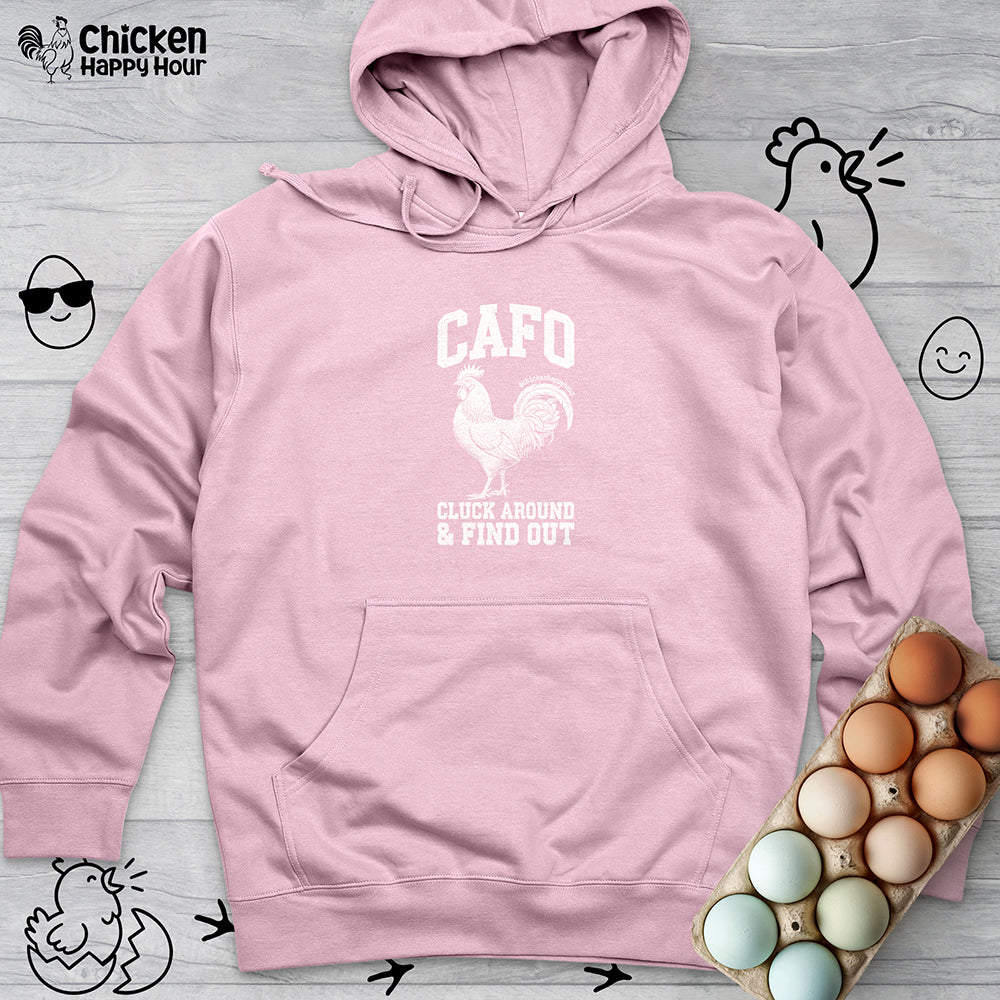 C A F O Cluck Around & Find Out Hooded Sweatshirt