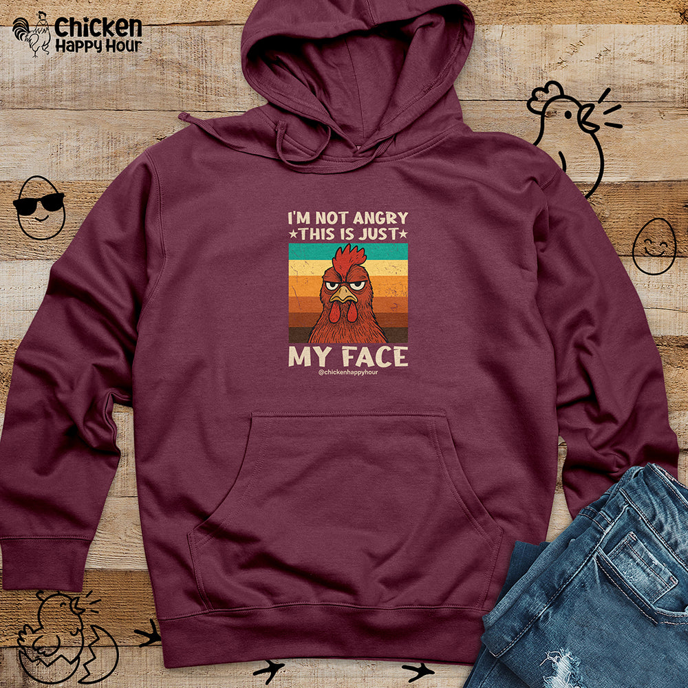 I Am Not Angry This Is Just My Face Hooded Sweatshirt