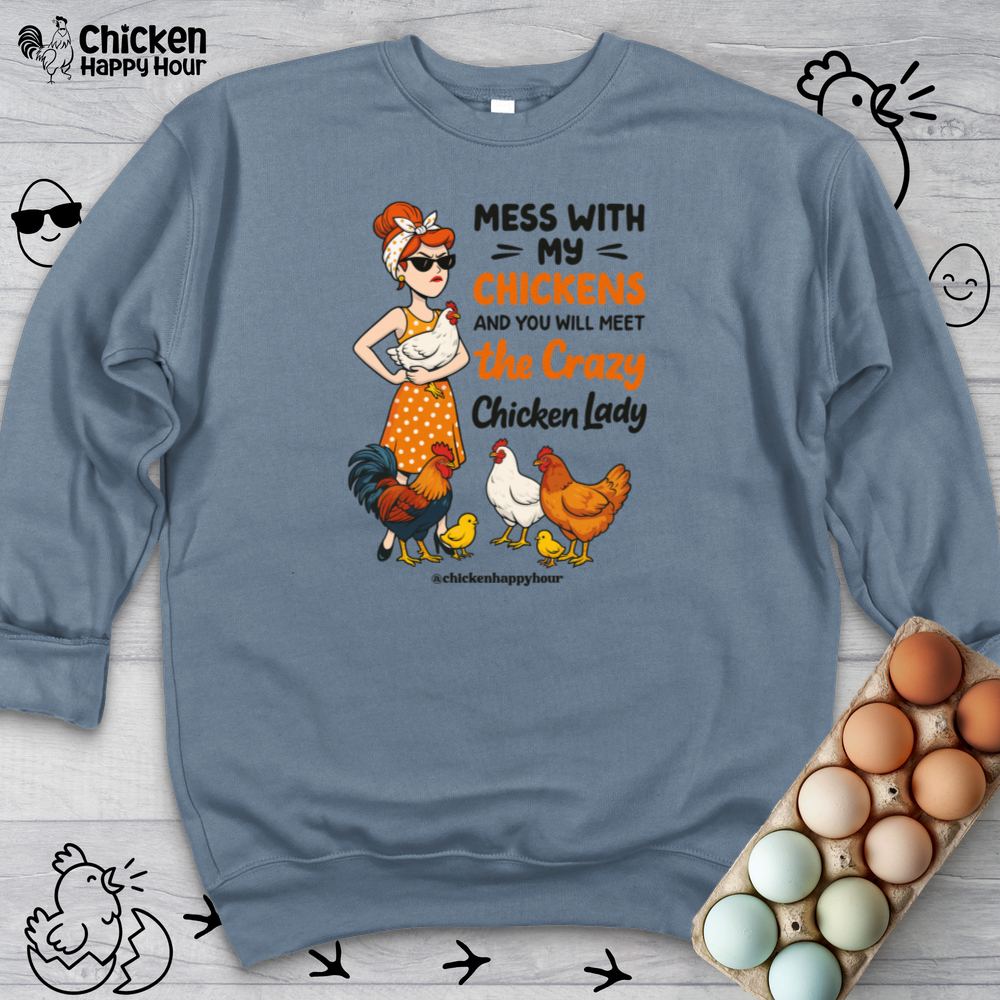 Mess With My Chicken Crewneck