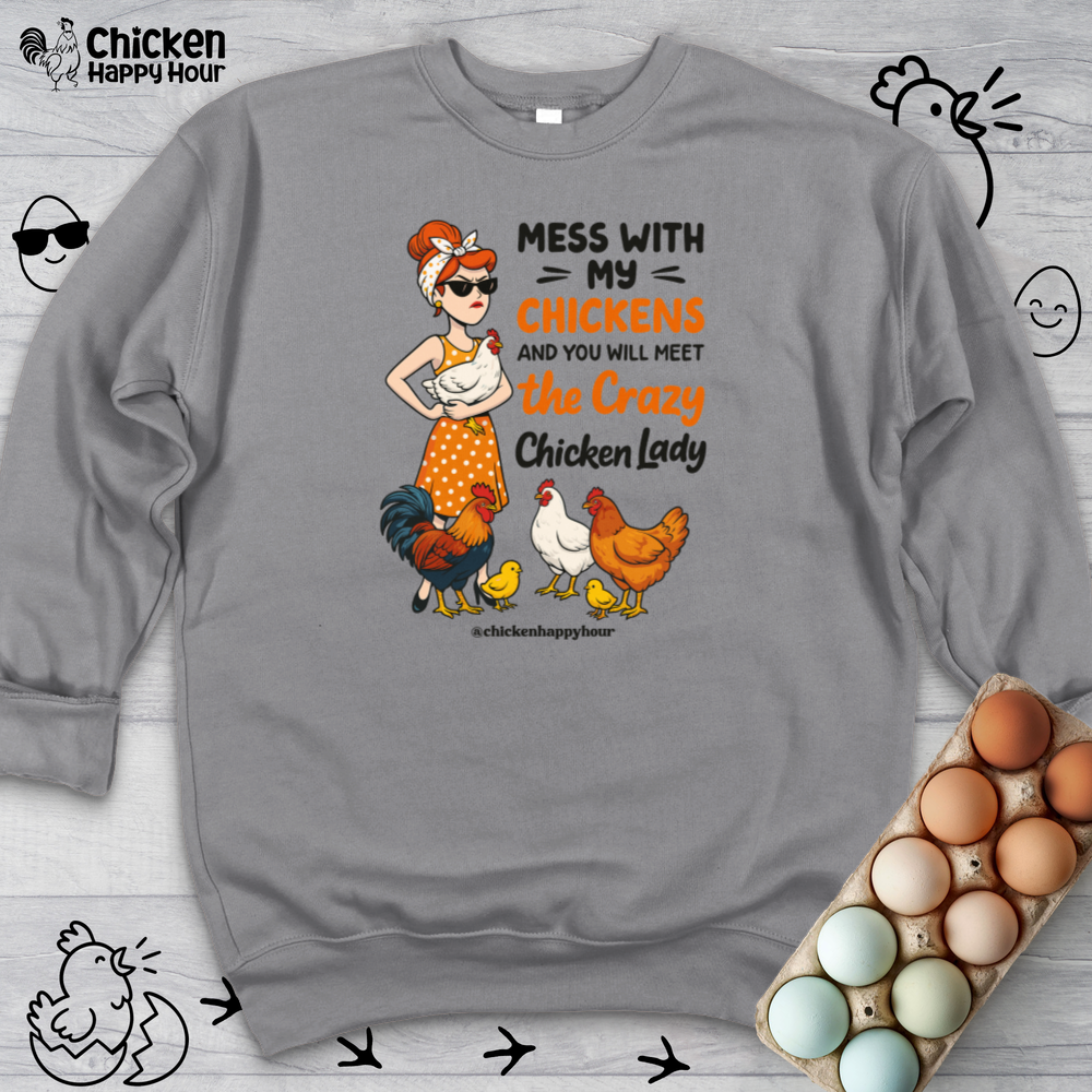 Mess With My Chicken Crewneck