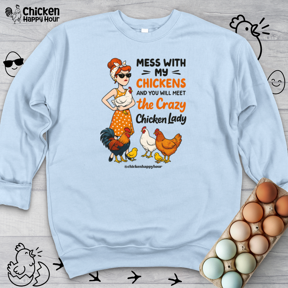 Mess With My Chicken Crewneck