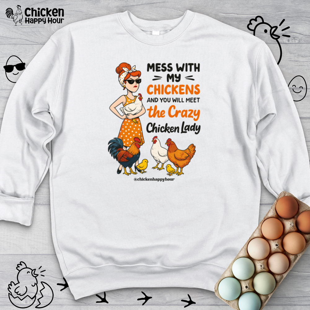 Mess With My Chicken Crewneck