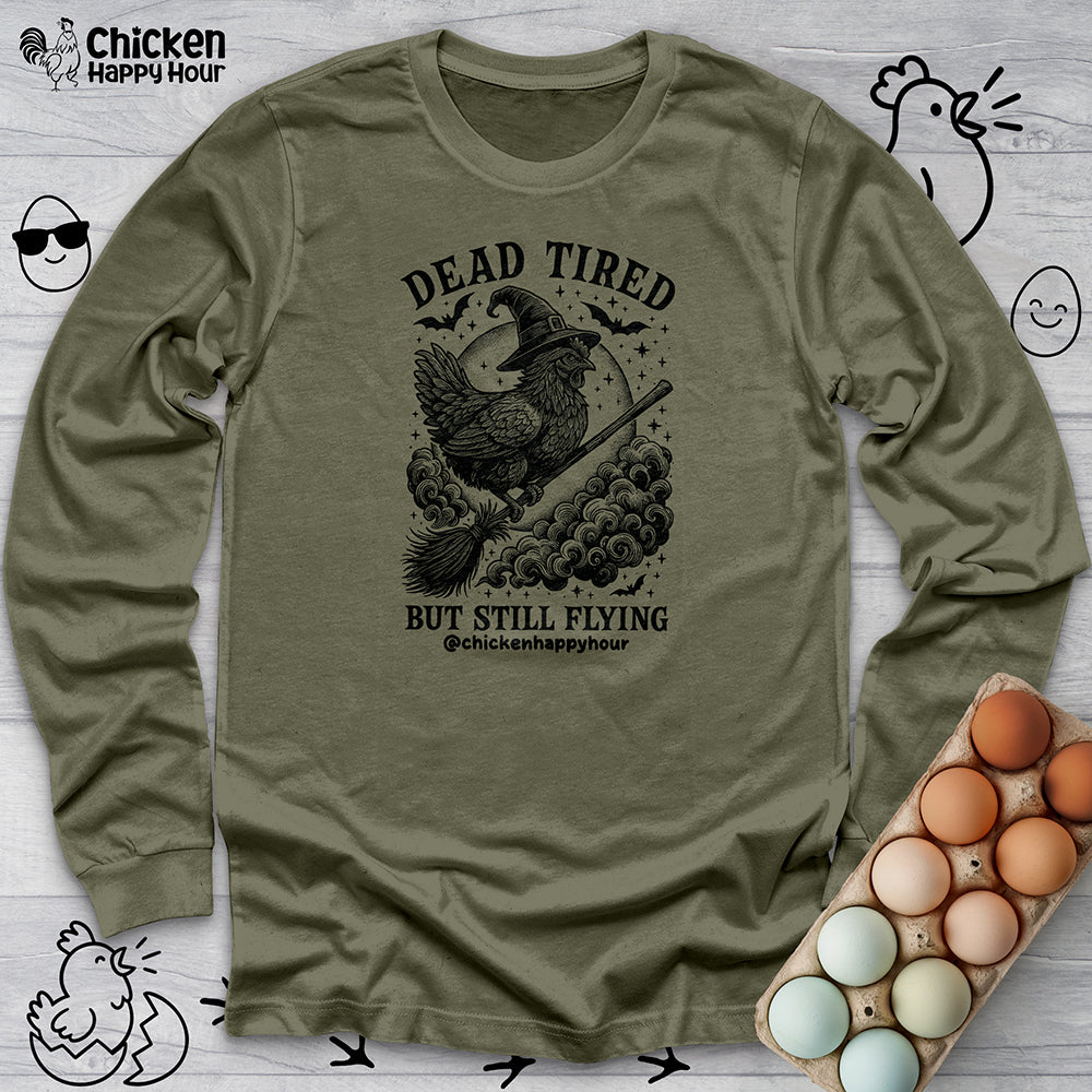 Dead Tired but Still flying Long Sleeve Tee