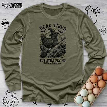 Dead Tired but Still flying Long Sleeve Tee