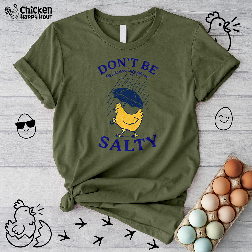Don't Be  Salty  Unisex Tee