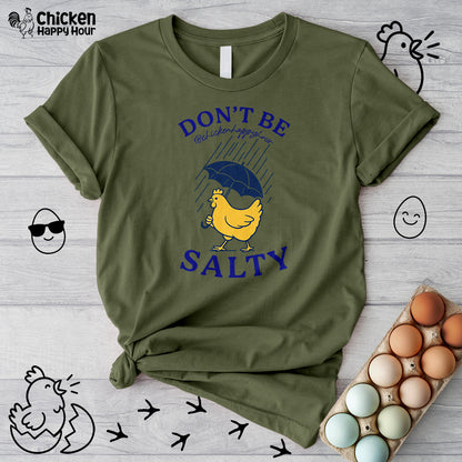 Don't Be  Salty  Unisex Tee