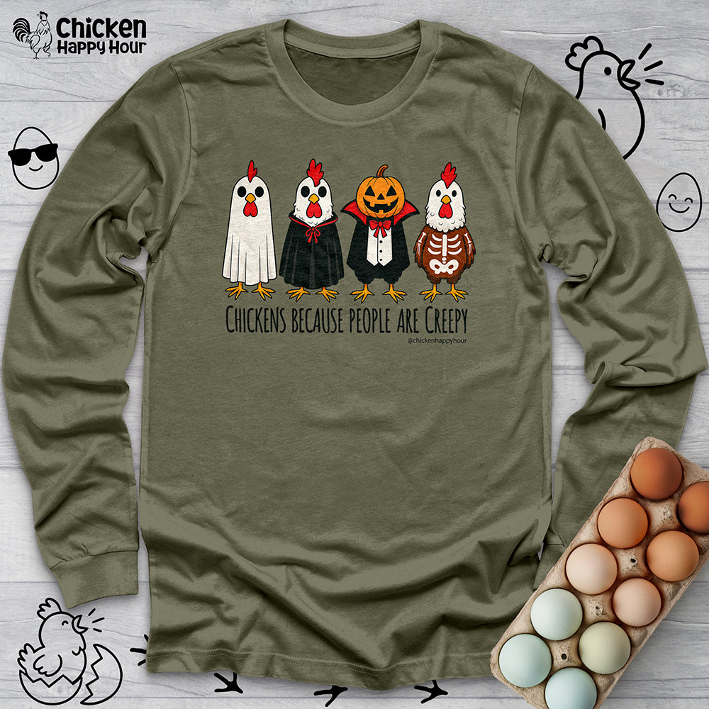Chickens Because People Are Creepy Long Sleeve Tee