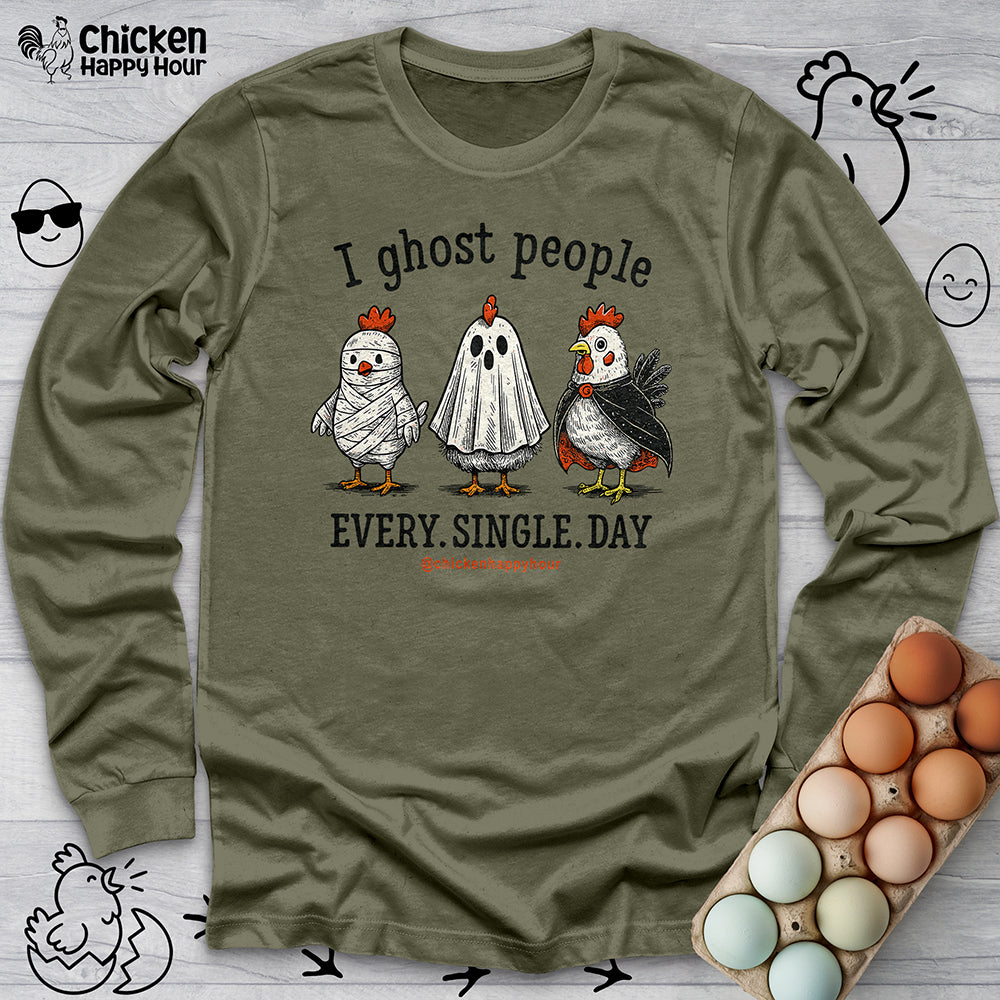 I Ghost People Every Day Long Sleeve Tee