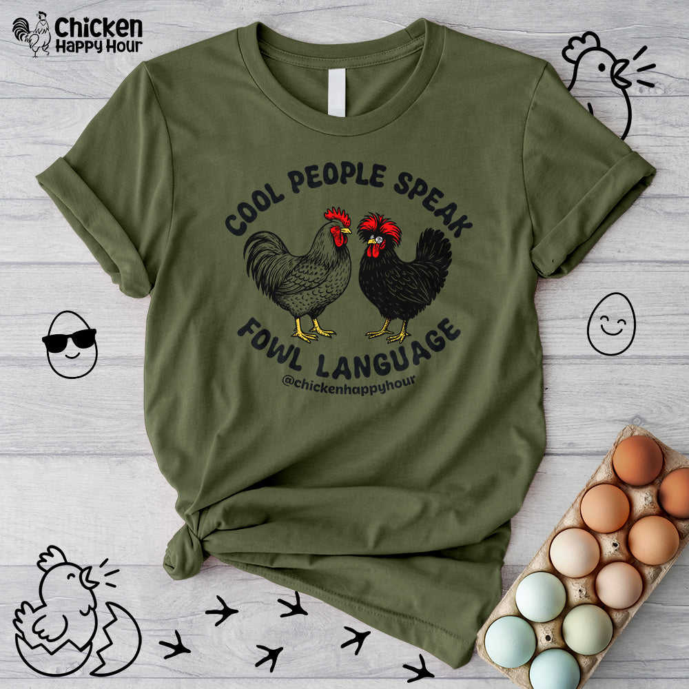 Cool People Speak Fowl Language Unisex Tee