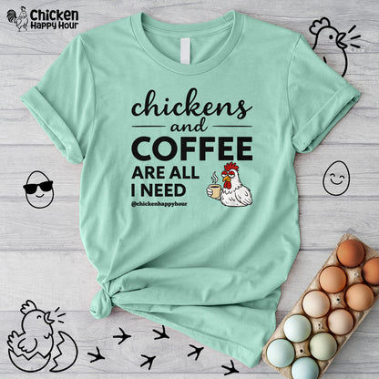 Chickens and Coffee are All I Need Unisex Tee