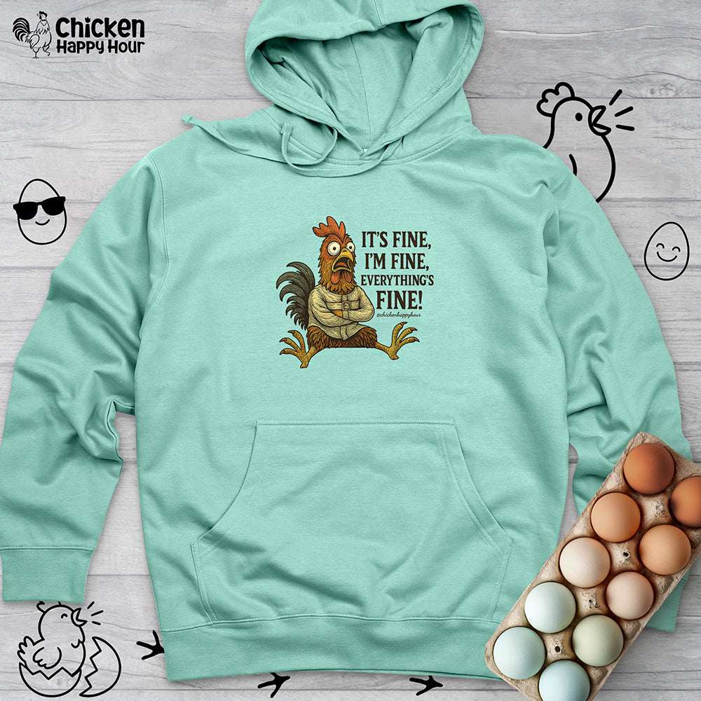 It's Fine, I'm Fine, Everything's Fine! Hooded Sweatshirt