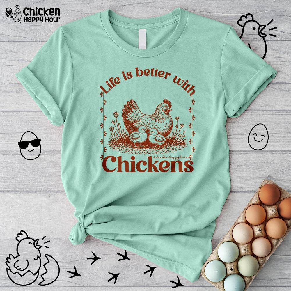 Life Is Better With Chicken Unisex Tee