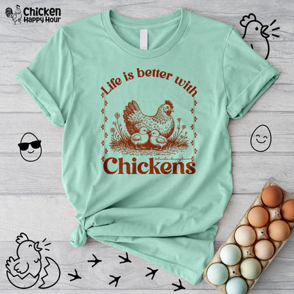 Life Is Better With Chicken Unisex Tee