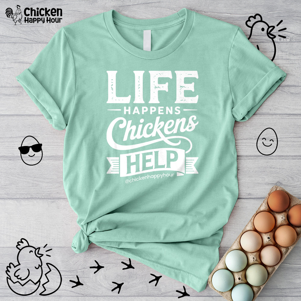 Life Happens Chickens Help Unisex Tee