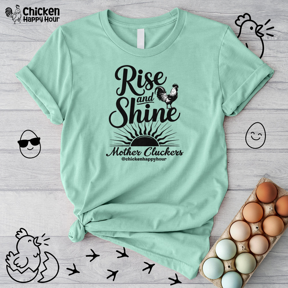Rise And Shine Mother Cluckers Unisex Tee