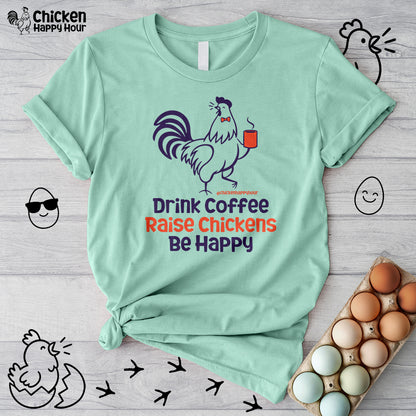 Drink Coffee Raise Chickens Unisex Tee