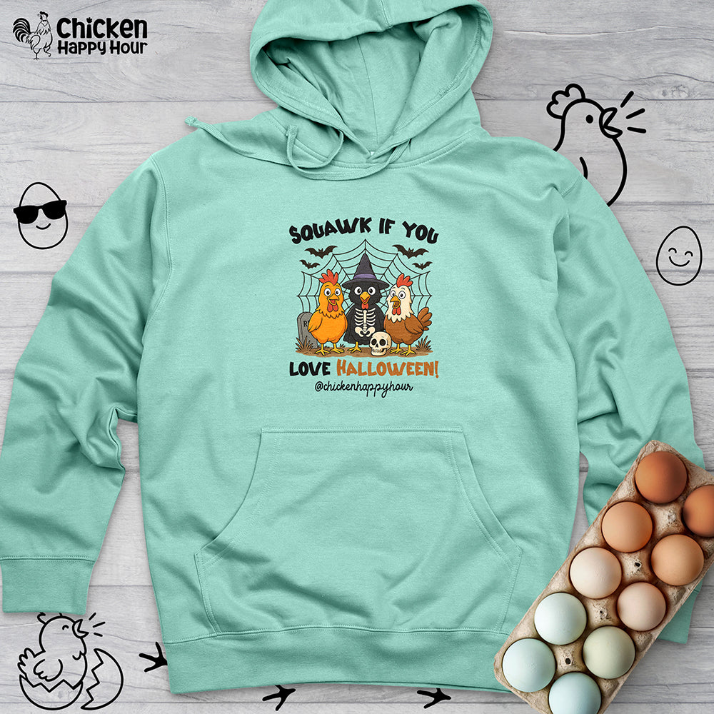 Squawk if you Love Halloween Hooded Sweatshirt