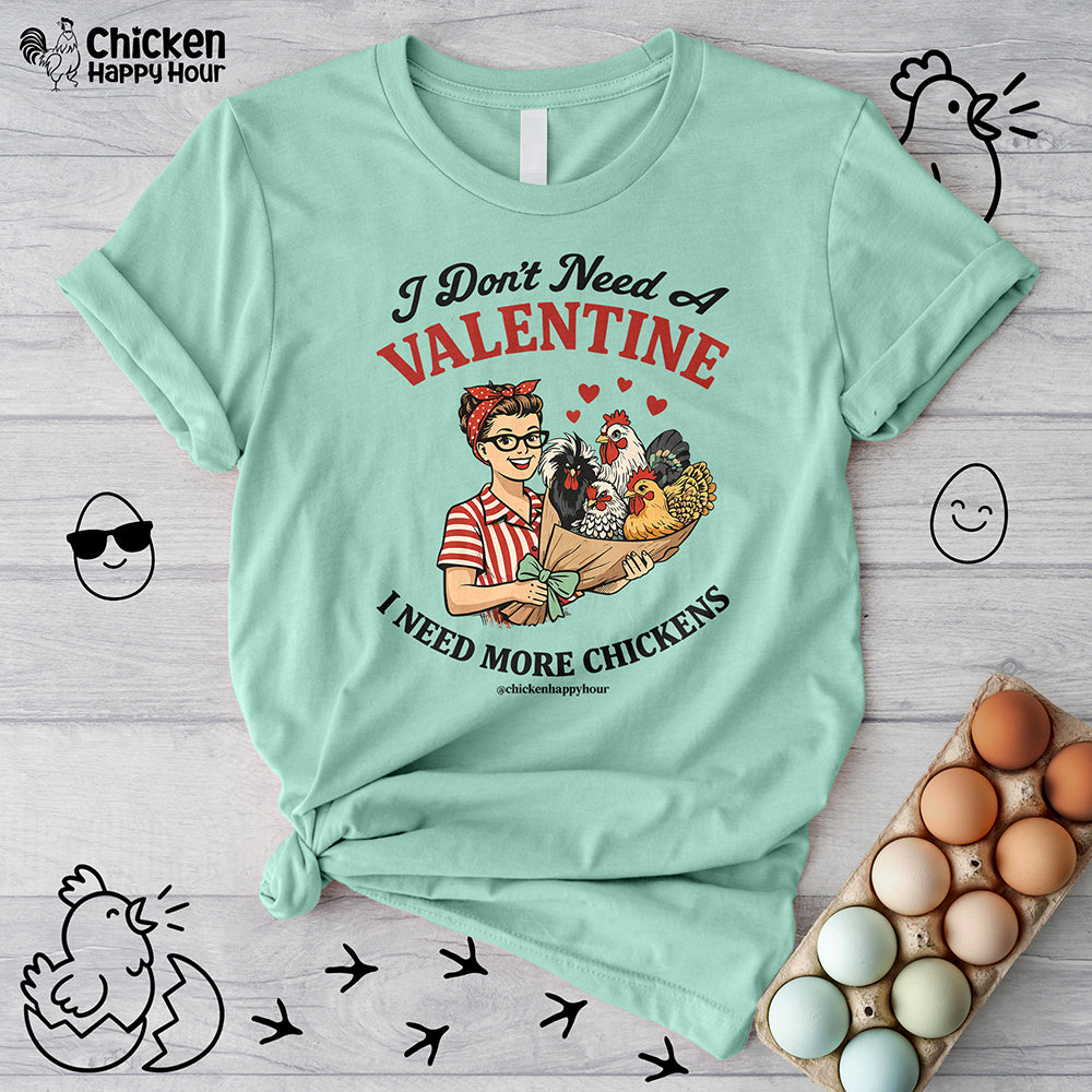 I Don't Need A Valentine Unisex Tee