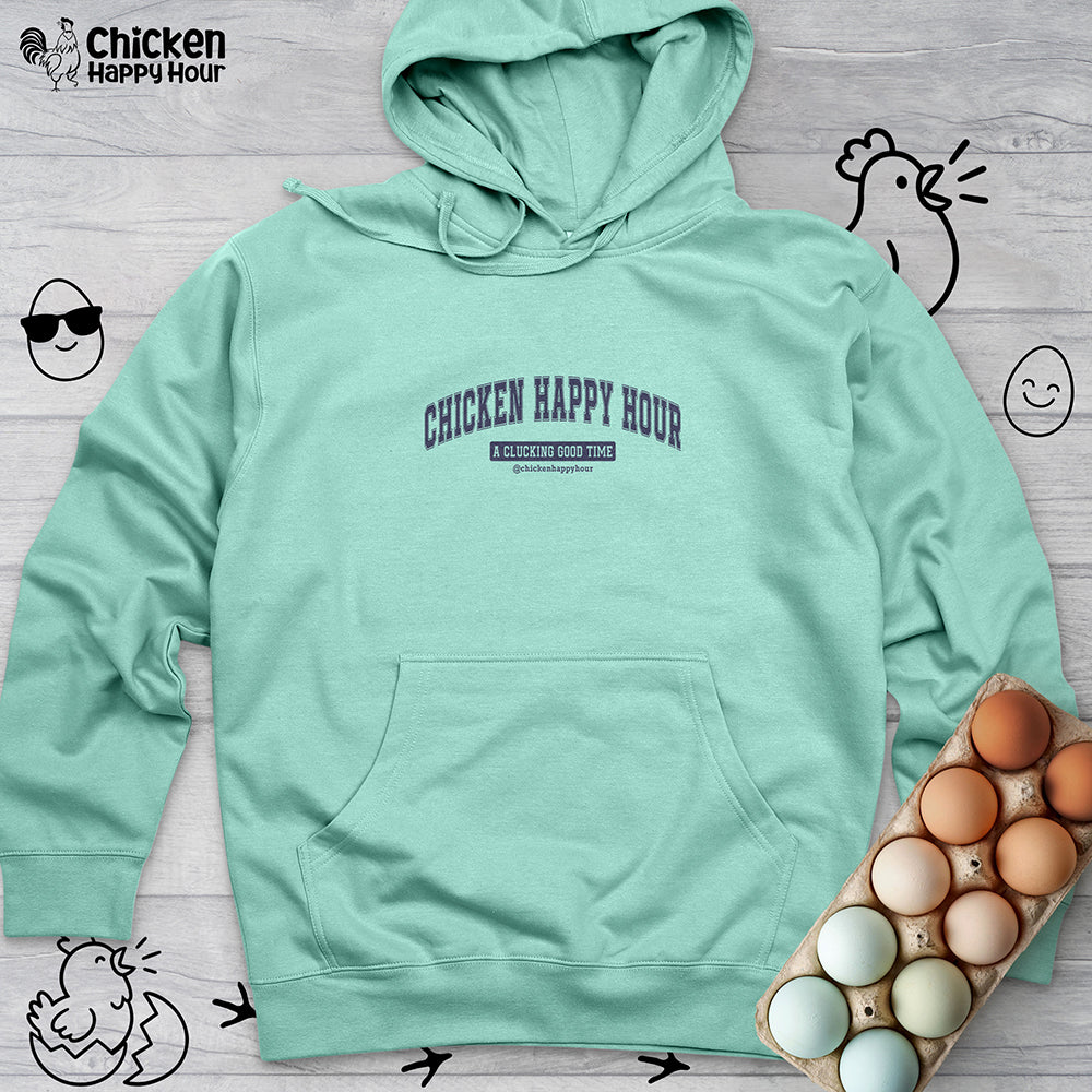 Chicken Happy Hour A Clucking Good Time Hooded Sweatshirt