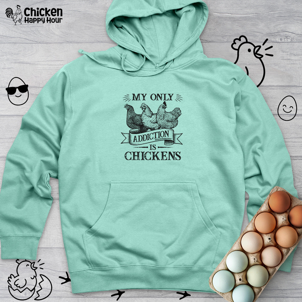 My Only Addiction is Chickens Hooded Sweatshirt