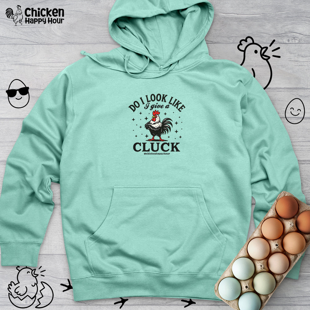 Do I Look Like I Give A Cluck-1 Hooded Sweatshirt