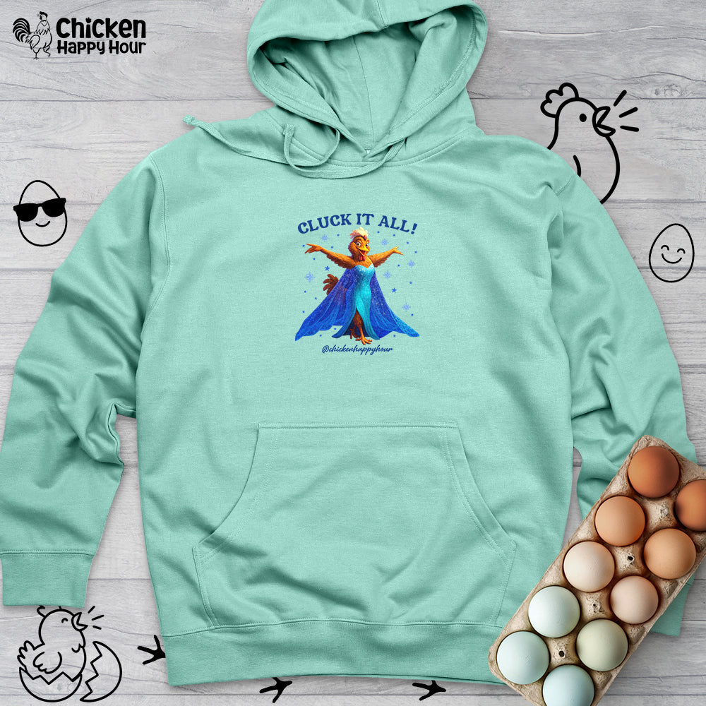 Cluck It All! Hooded Sweatshirt