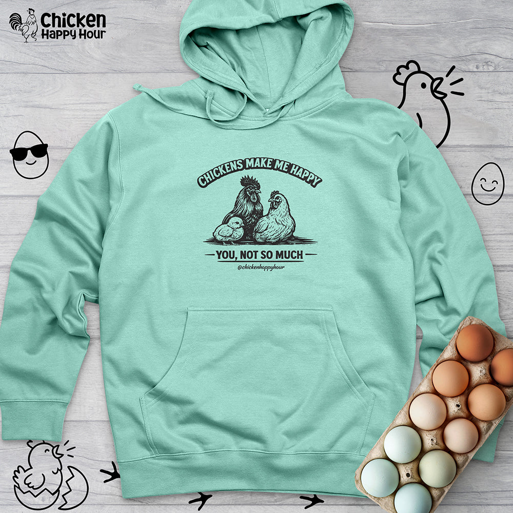 Chickens Make Me Happy Hooded Sweatshirt