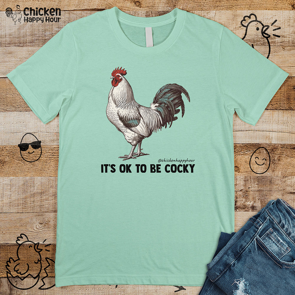 It's Ok To Be Cocky Unisex Tee