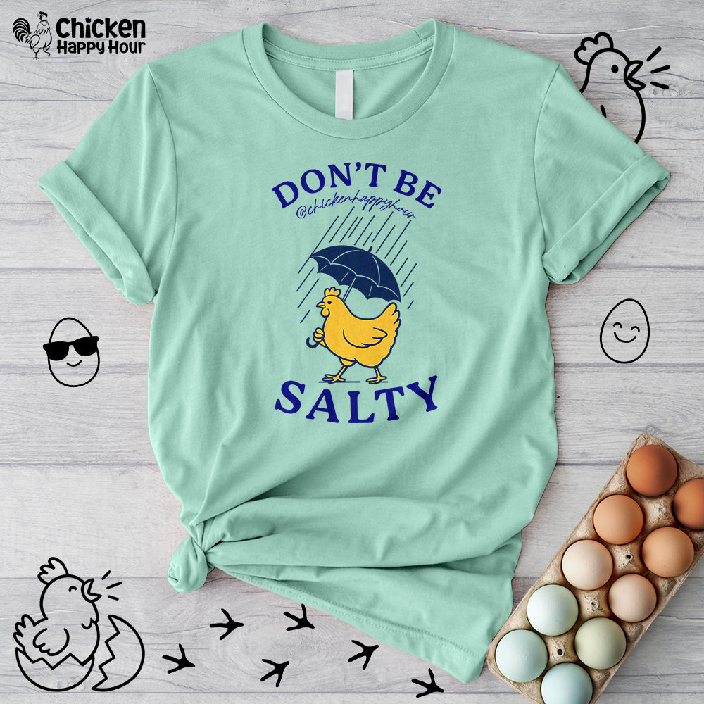 Don't Be  Salty  Unisex Tee