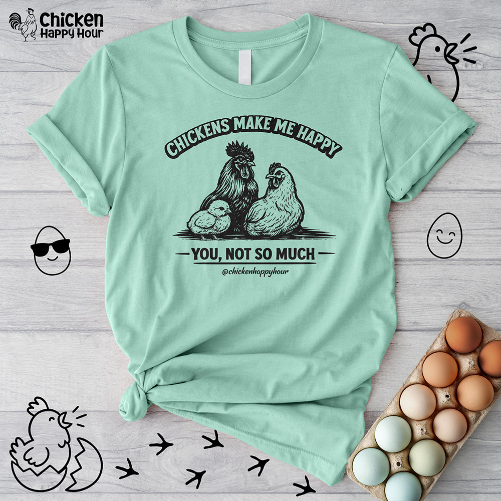 Chickens Make Me Happy Unisex Tee