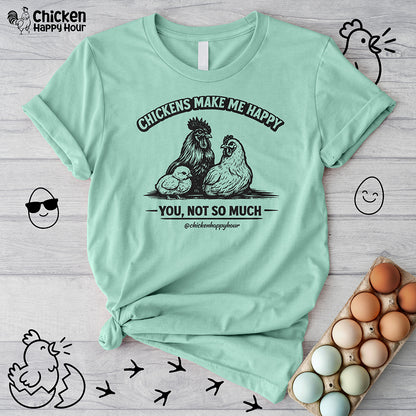 Chickens Make Me Happy Unisex Tee