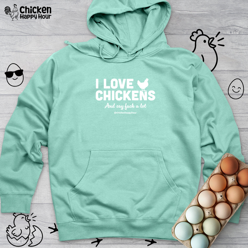 I Love Chickens Hooded Sweatshirt