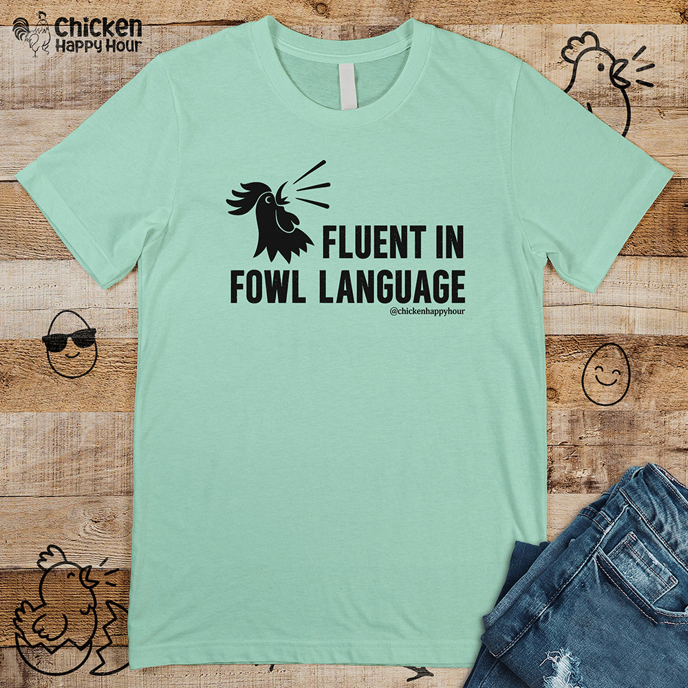 Fluent in Fowl Language Unisex Tee