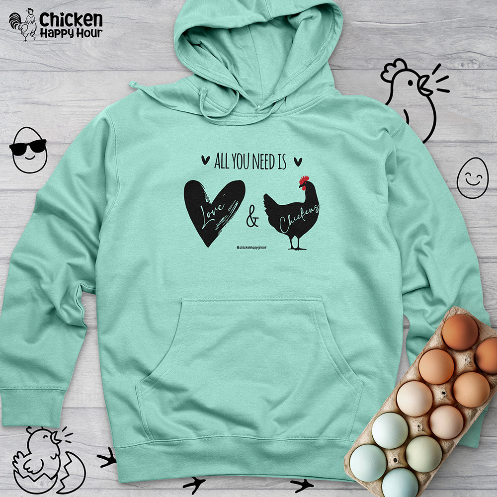 All You Need Is Love & Chickens Hooded Sweatshirt