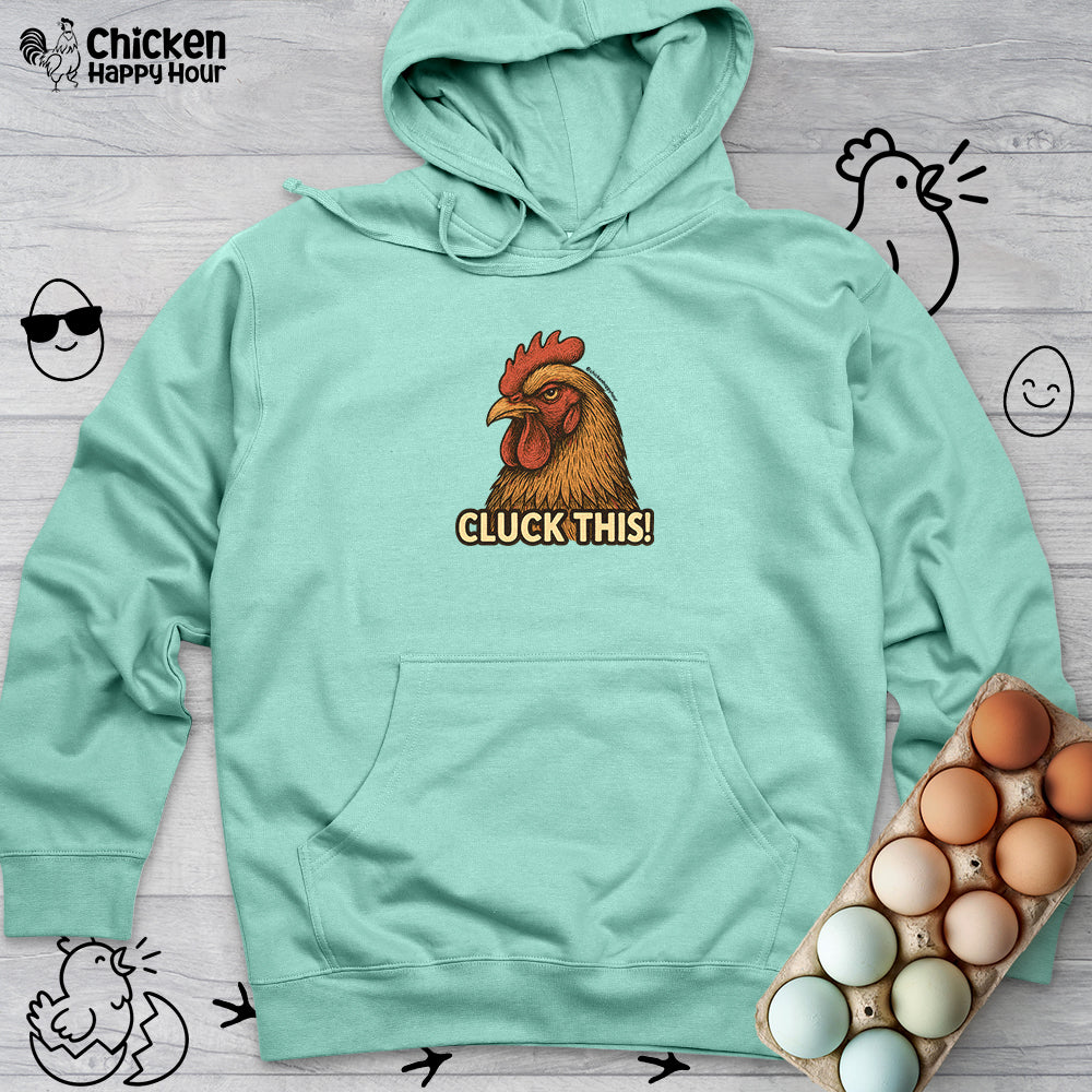 Cluck This! Hooded Sweatshirt