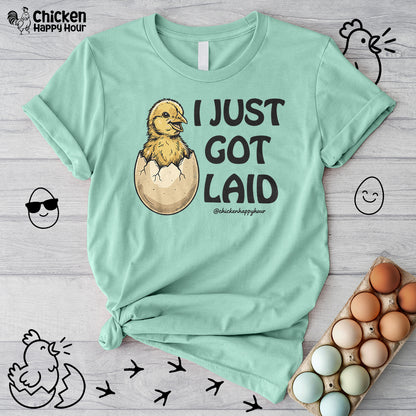 I Just Got Laid Unisex Tee