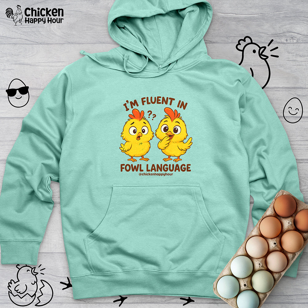 I'm Fluent in Fowl Language Hooded Sweatshirt