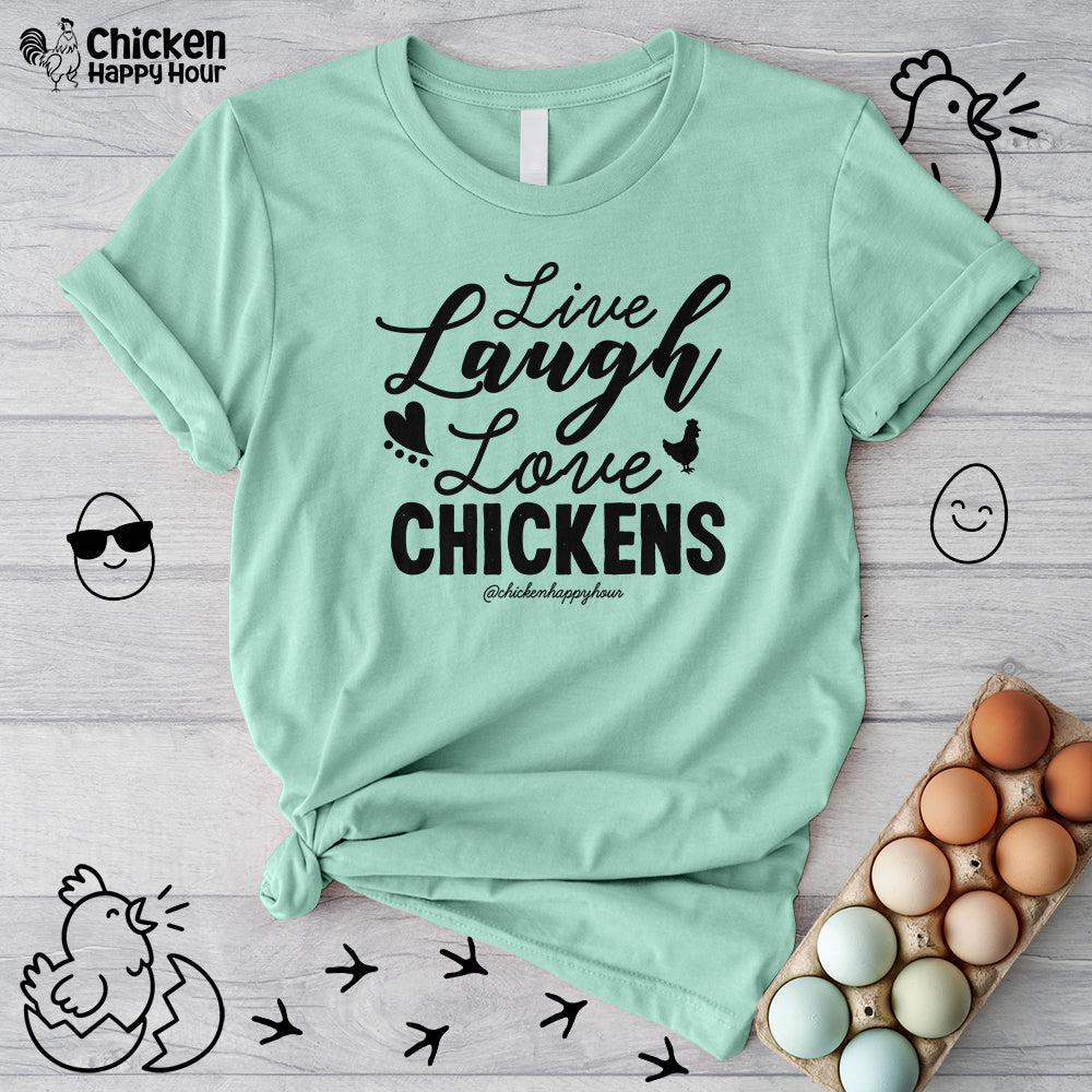 Live Laugh Love Chickens Unisex Tee