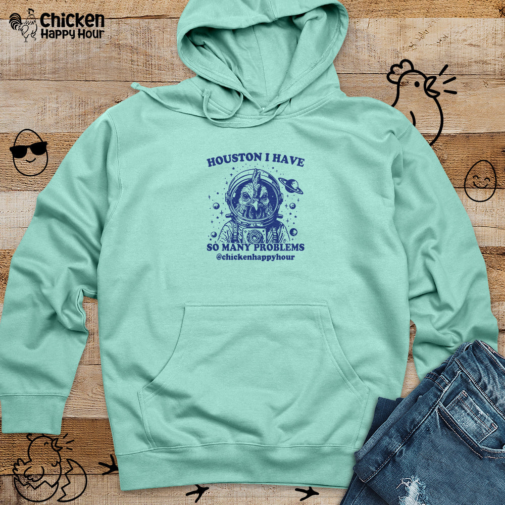 Houston I Have so Many Problems Hooded Sweatshirt