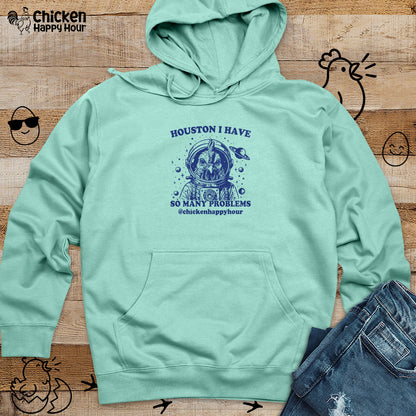 Houston I Have so Many Problems Hooded Sweatshirt