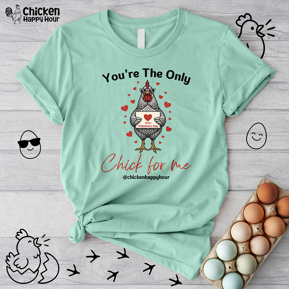 You're the Only Chick for Me Unisex Tee