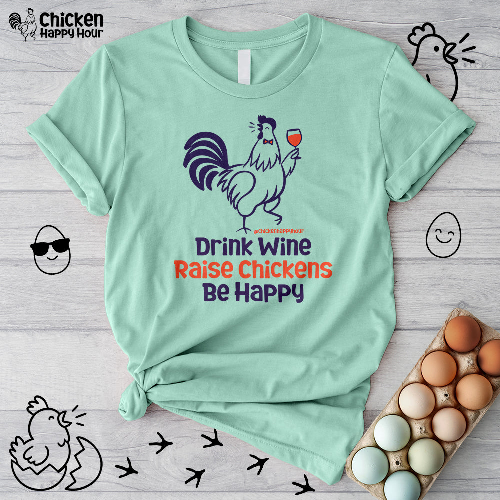 Drink Wine Raise Chickens Unisex Tee