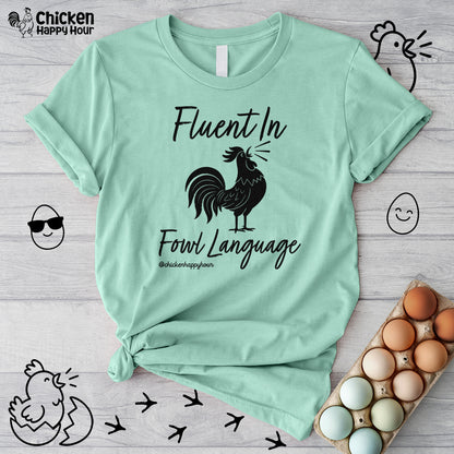 Fluent in Fowl Language 2 Unisex Tee