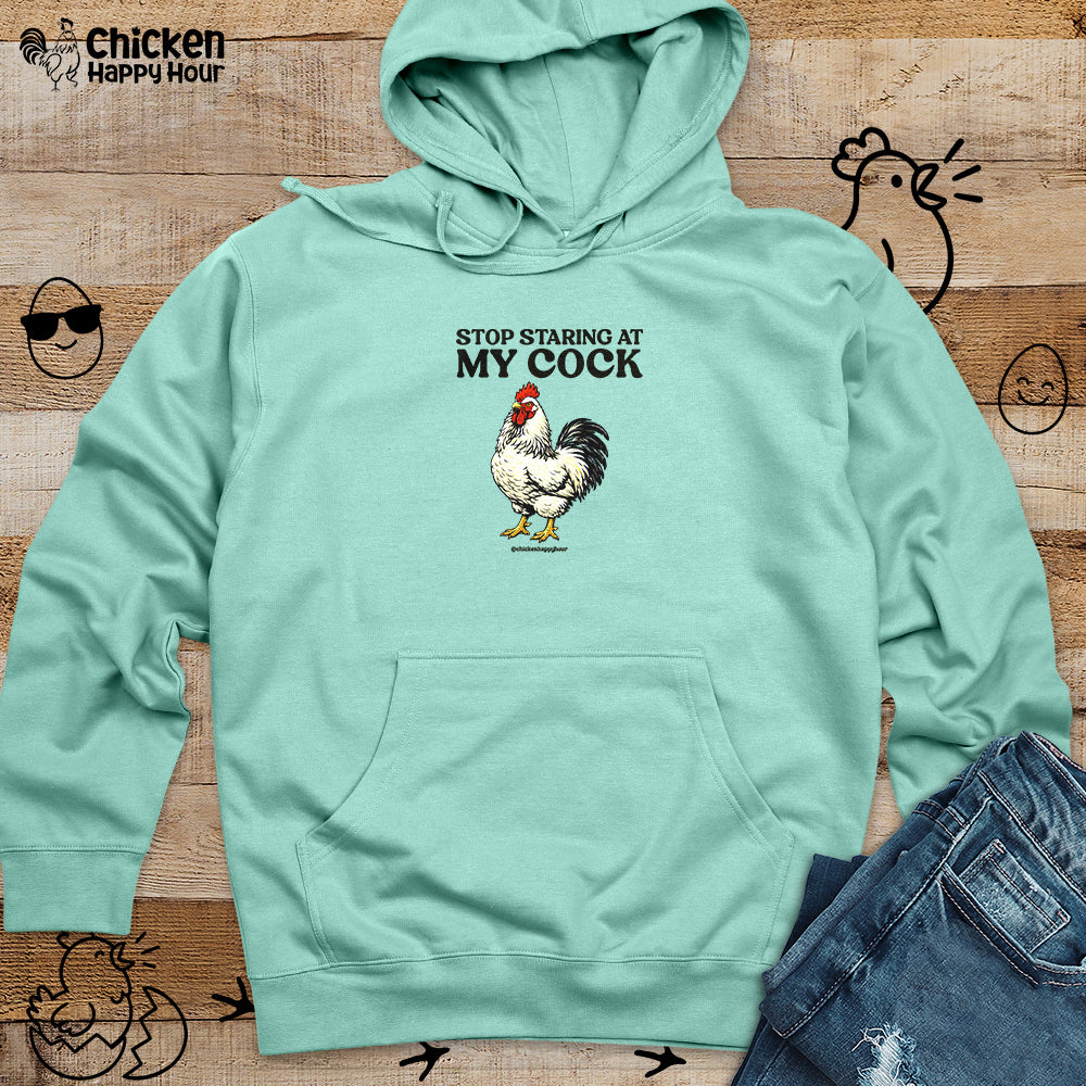 Stop Staring At My Cock Hooded Sweatshirt