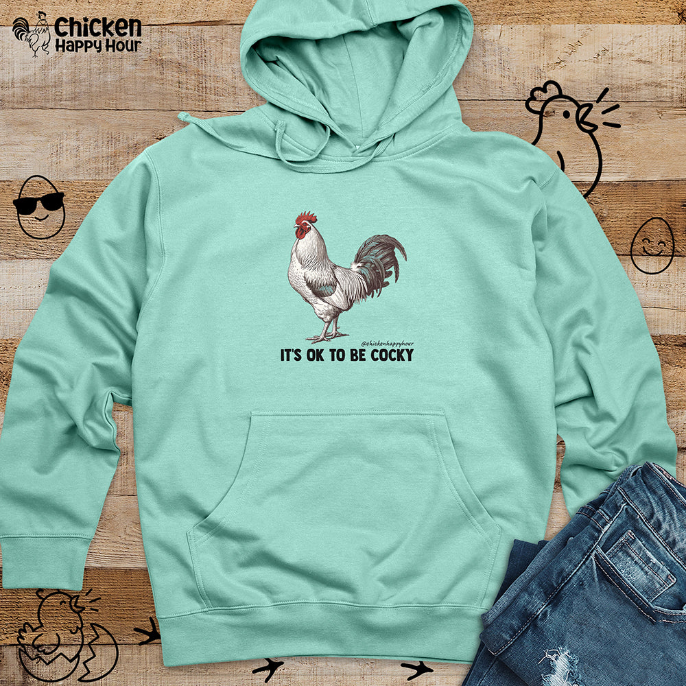 It's Ok To Be Cocky Hooded Sweatshirt